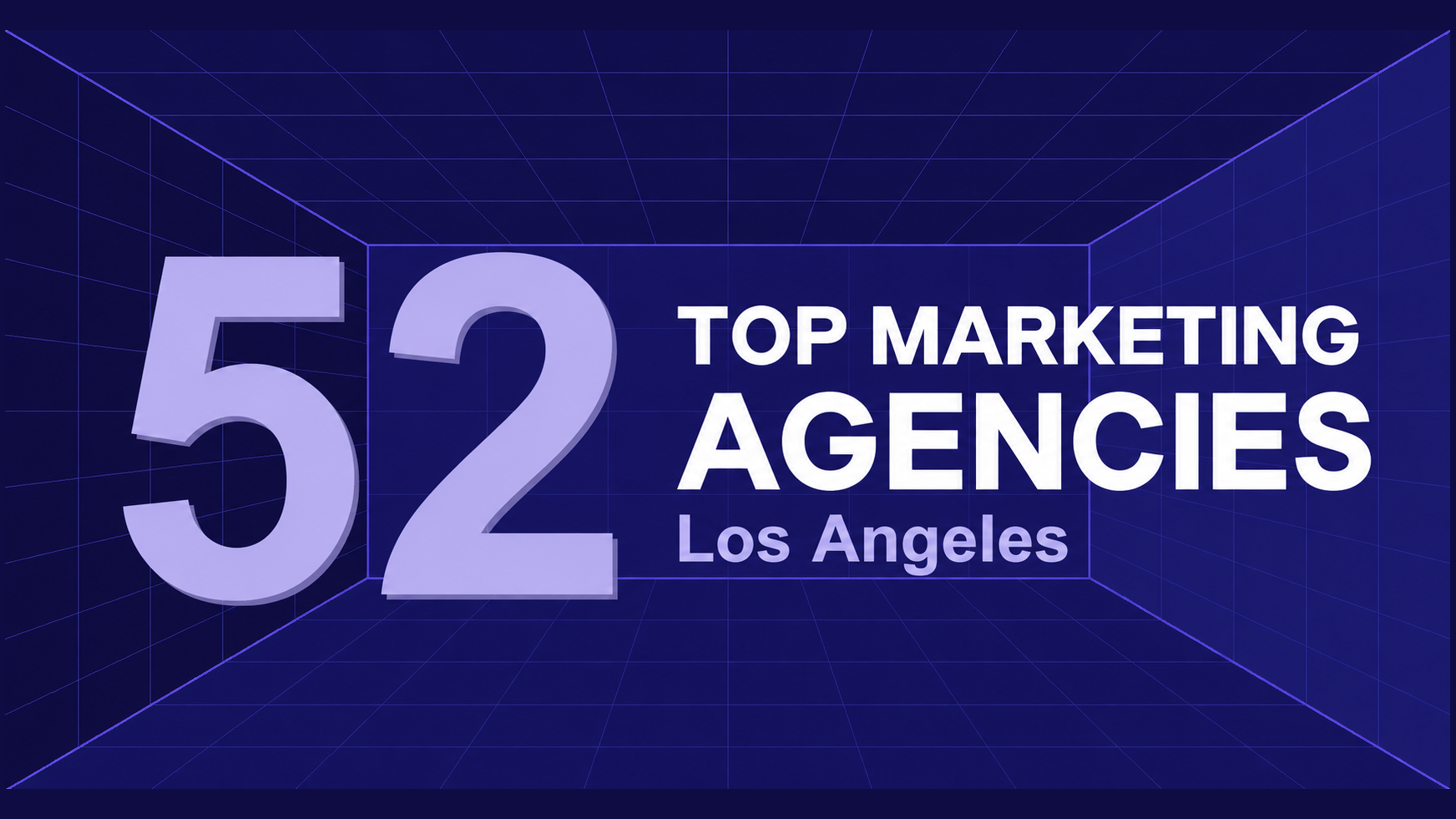The Best Marketing Agencies in Los Angeles: Top-52 LA Agencies