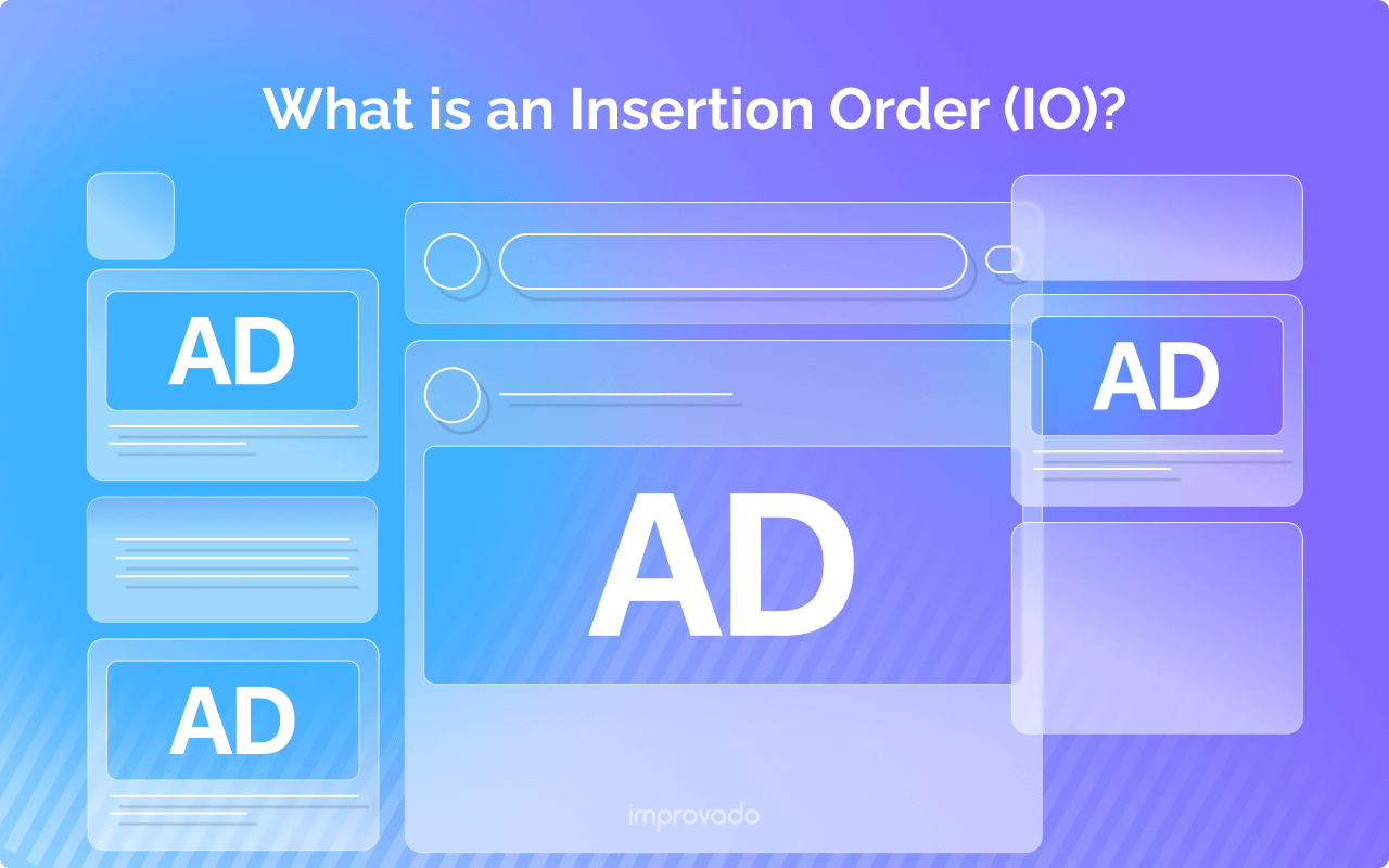 Insertion Order (IO): Complete Guide for 2025