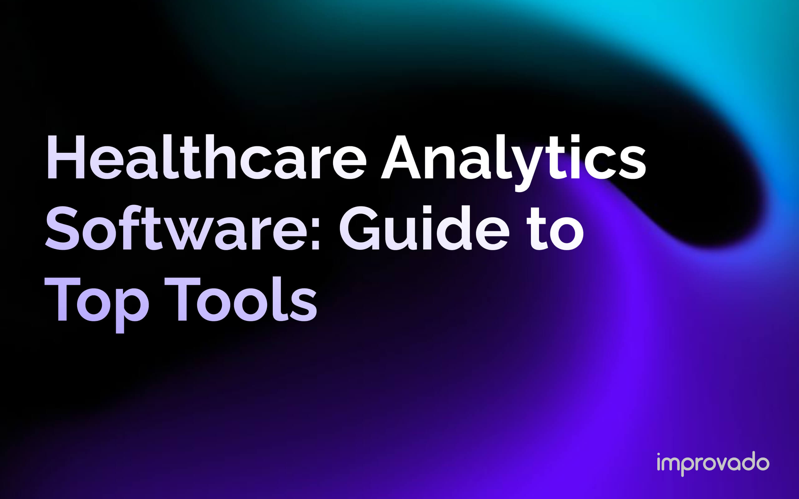 Healthcare Analytics Software: An In-Depth 2025 Guide to Top Tools