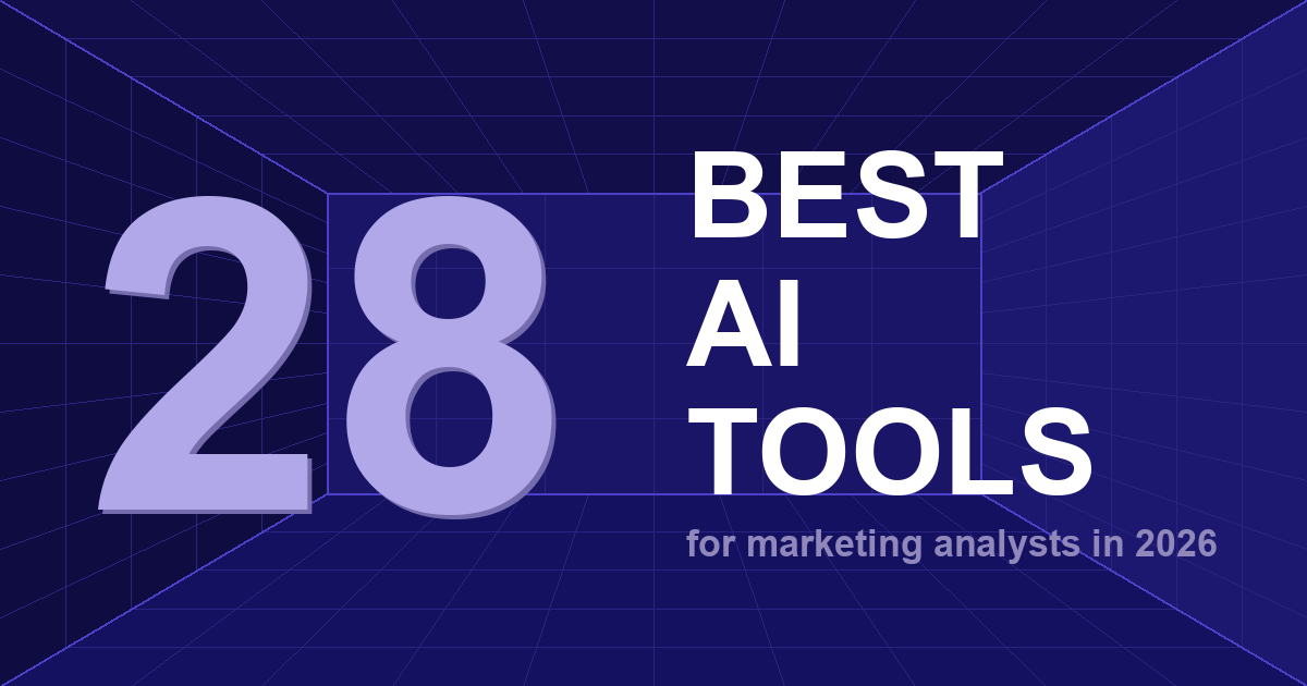 28 Best AI Marketing Tools for Analysts (2026 Guide)