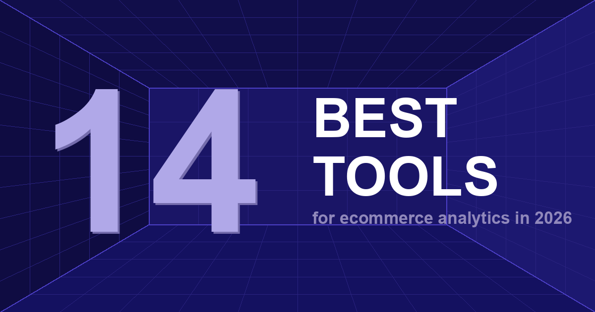 Top 14 Ecommerce Analytics Tools to Boost Conversions (2026)