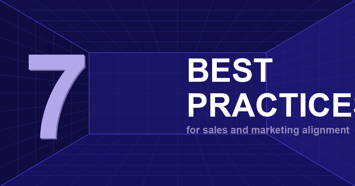 Sales and Marketing Alignment: 7 Best Practices for B2B Growth