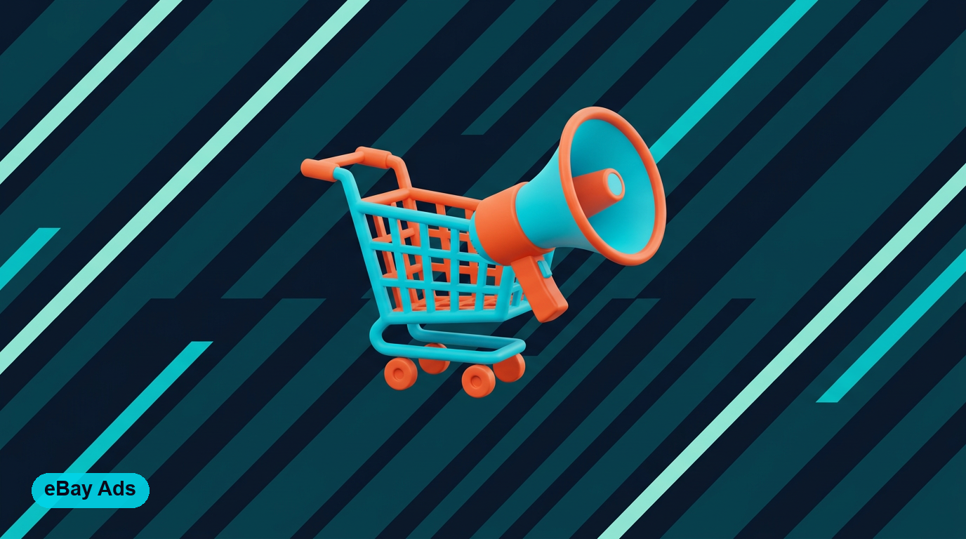 eBay Advertising: The Ultimate 2026 Guide to Ads &amp; Campaigns
