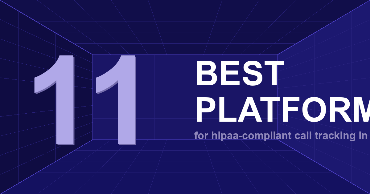 11 Best HIPAA-Compliant Call Tracking Platforms (2026 Guide)
