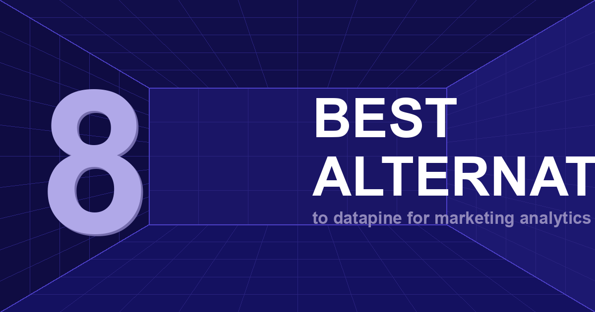 8 Best DataPine Alternatives for Marketing Analytics 2026