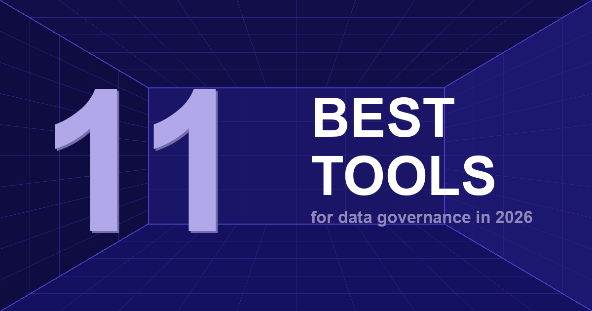 11 Best Data Governance Tools for 2026 (Expert Comparison)
