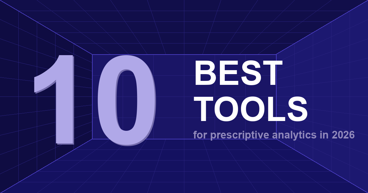 10 Best Prescriptive Analytics Tools in 2026: Expert Comparison