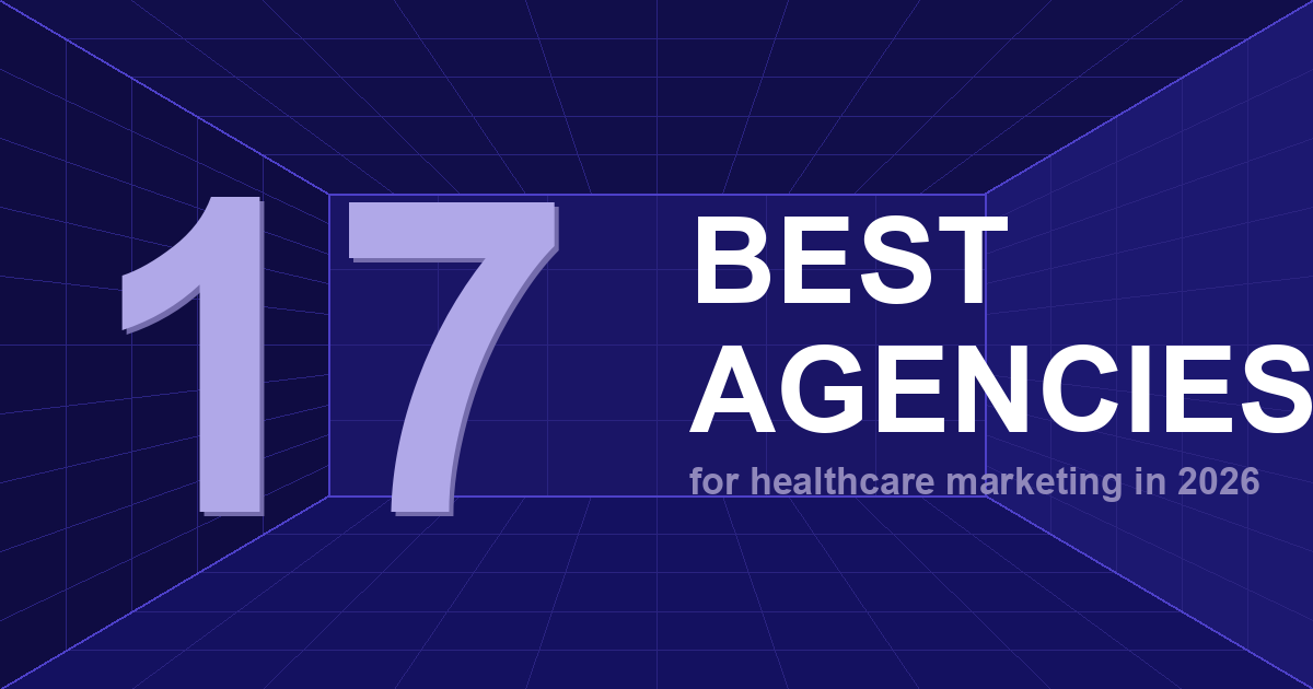 17 Best Healthcare Marketing Agencies in 2026