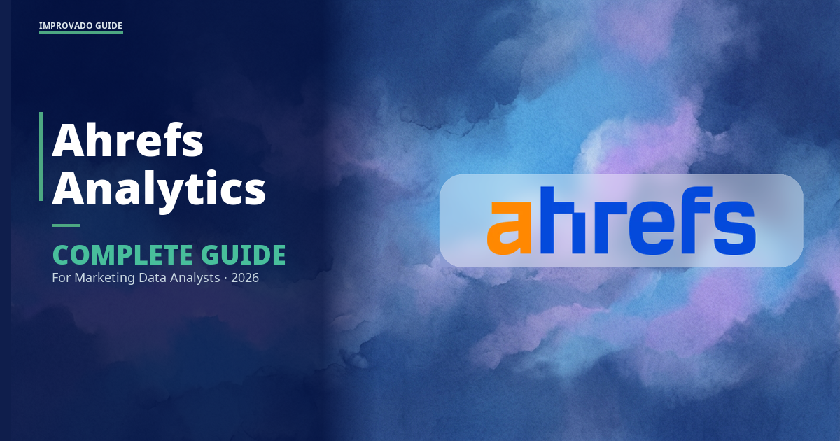 Ahrefs Analytics: A Complete Guide for Marketing Data Analysts (2026)