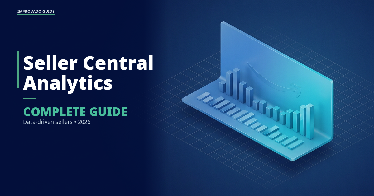 Amazon Seller Central Analytics: Complete Guide for Data-Driven Sellers (2026)