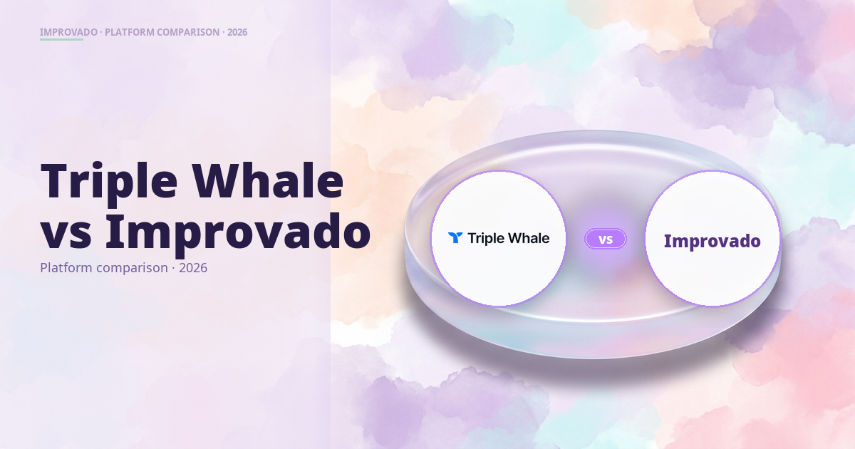 Triple Whale vs Improvado: Enterprise Marketing Data (2026)