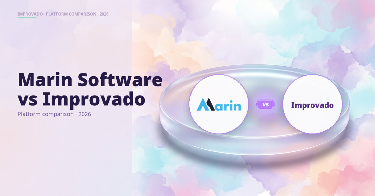 Marin Software vs Improvado: Platform Comparison 2026