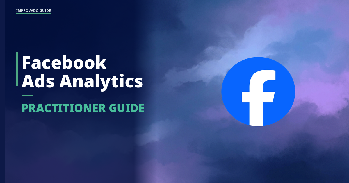 The Ultimate Guide to Facebook Ads Analytics in 2026