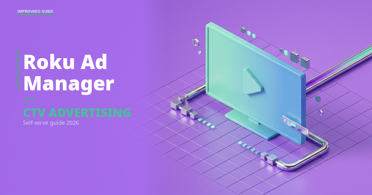 Roku Ad Manager: Self-Serve CTV Advertising for Performance Marketers (2026)