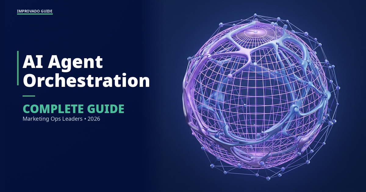 AI Agent Orchestration: A Complete Guide for Marketing Ops Leaders (2026) — Improvado Blog